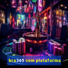 bra365 com plataforma